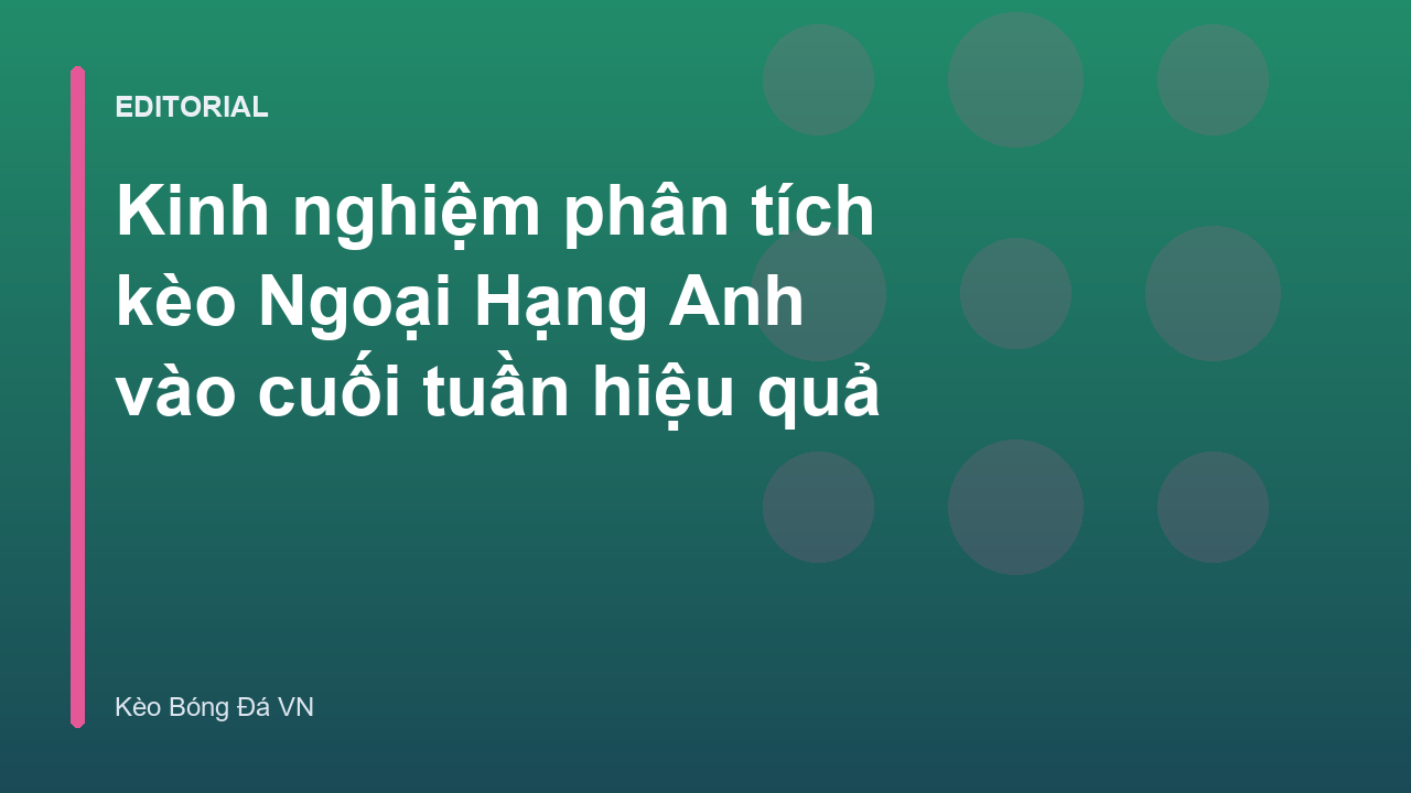 Phân tích kèo bóng đá Ngoại Hạng Anh