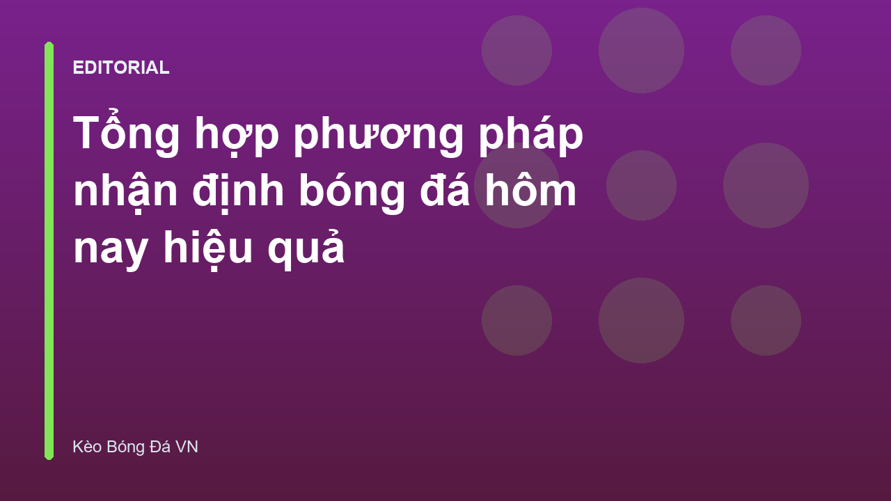 Phương pháp nhận định bóng đá chuyên nghiệp